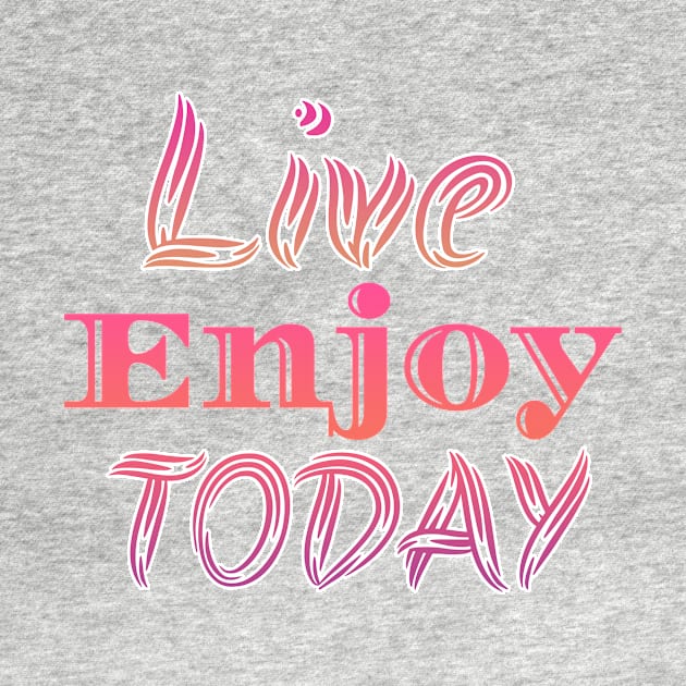 Live Enjoy Today by Design Anbay